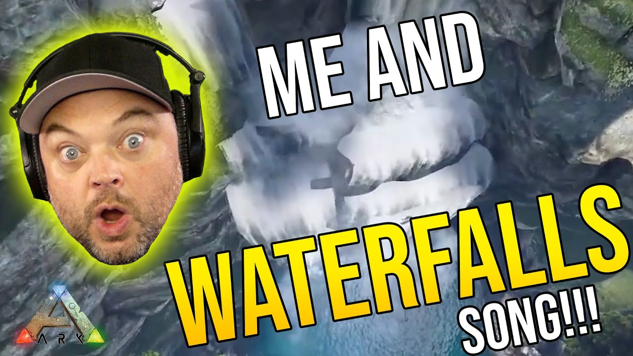 ME AND WATERFALLS! - ARK: Survival Evolved Song