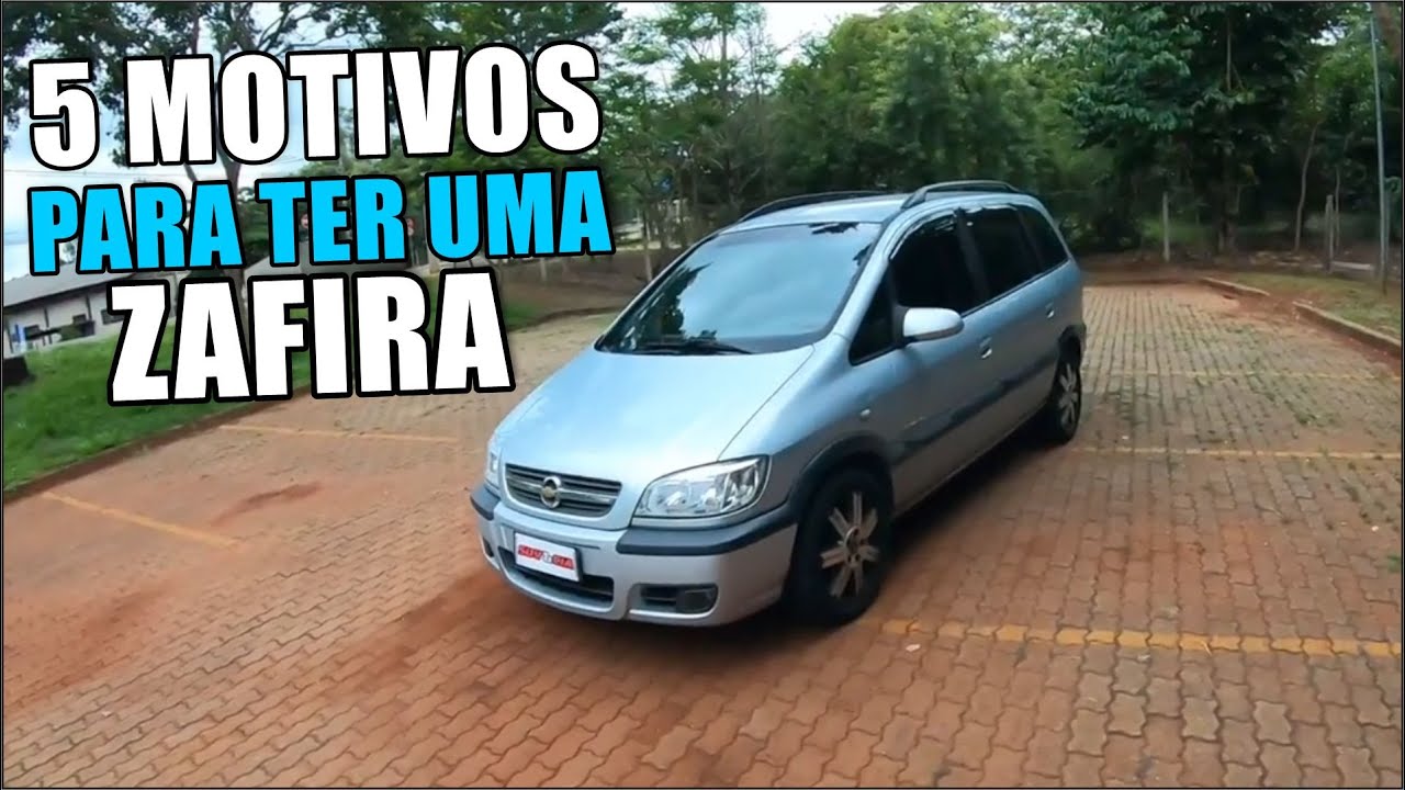 5 MOTIVOS PARA TER UMA CHEVROLET ZAFIRA