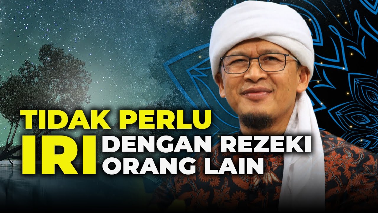TIDAK PERLU IRI DENGAN REZEKI ORANG LAIN