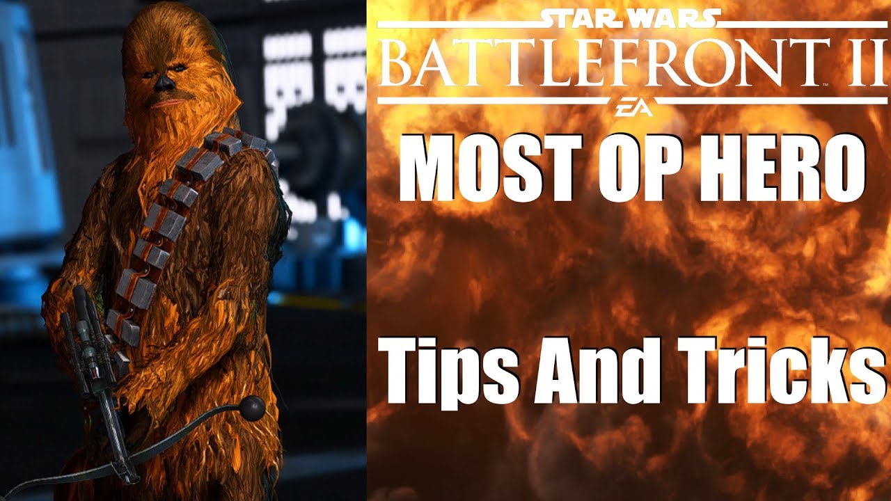 Star Wars Battlefront 2 - Chewbacca The Most OP Hero - Heroes VS Villians Tips And Tricks