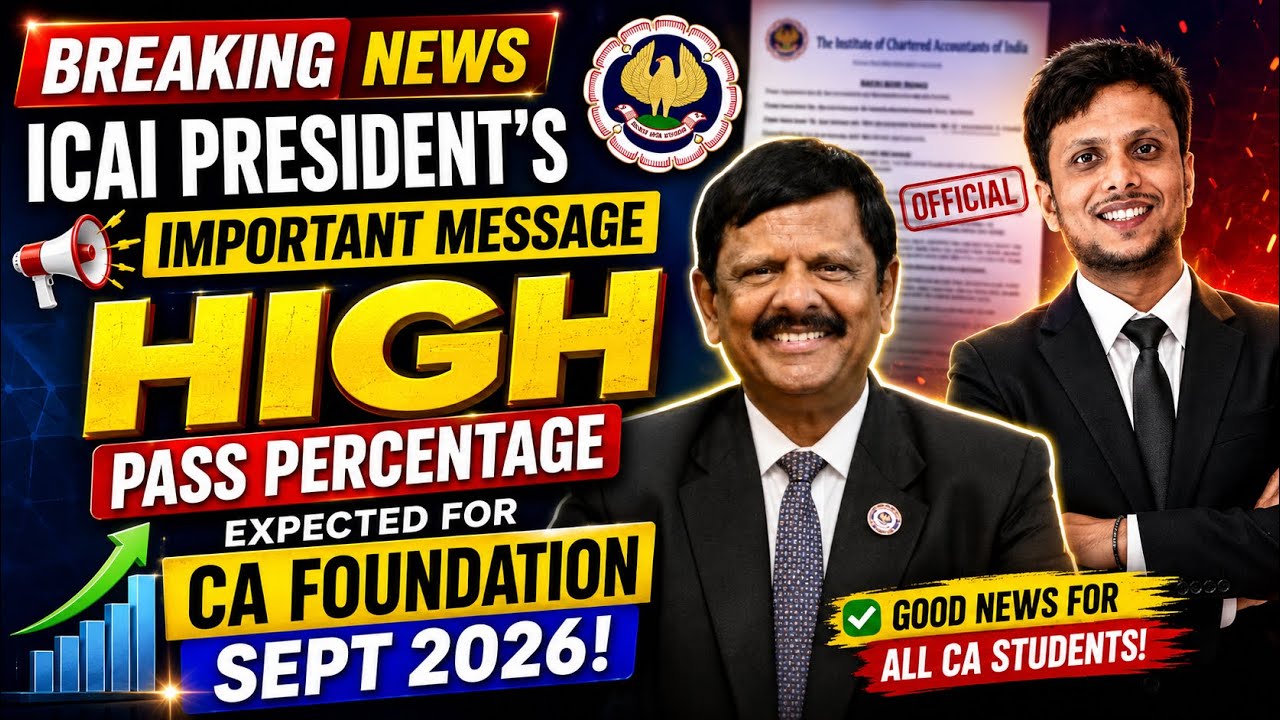 ICAI President's Important Message: High Pass Percentage Expected for CA Foundation Sept 2026!