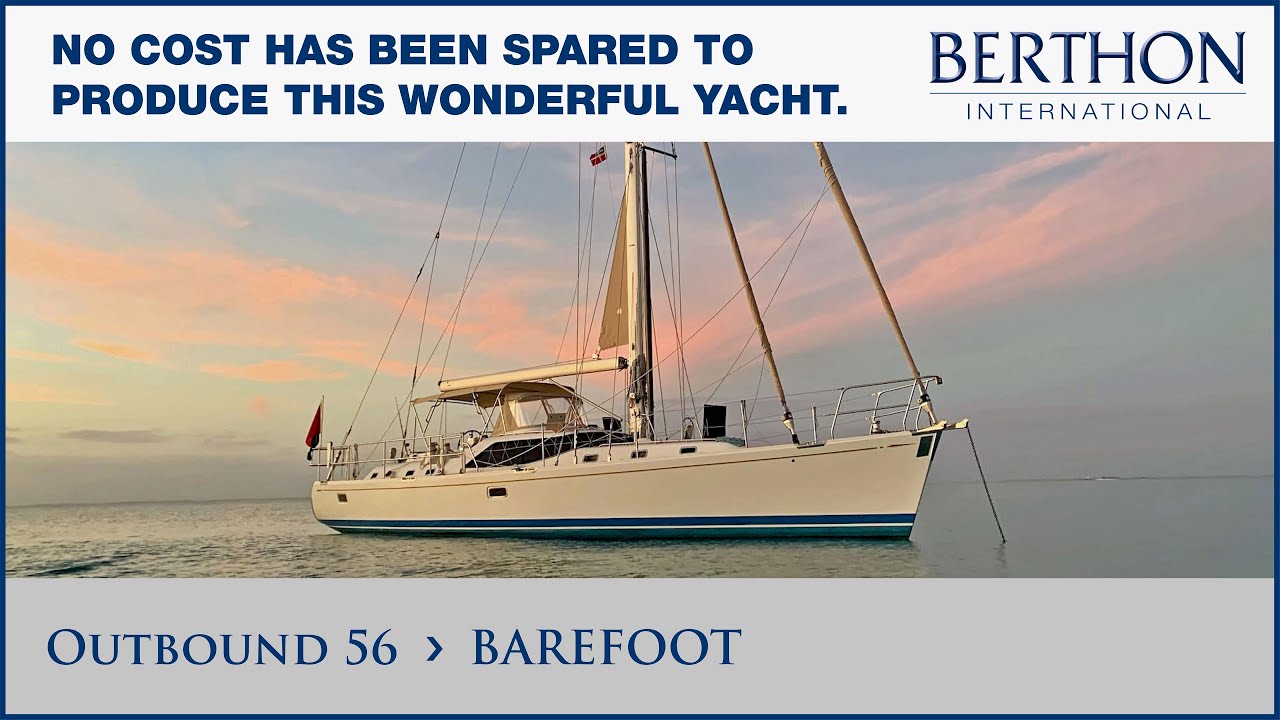 [OFF MARKET] Outbound 56 (BAREFOOT), with Simon Turner - Yacht for Sale - Berthon International