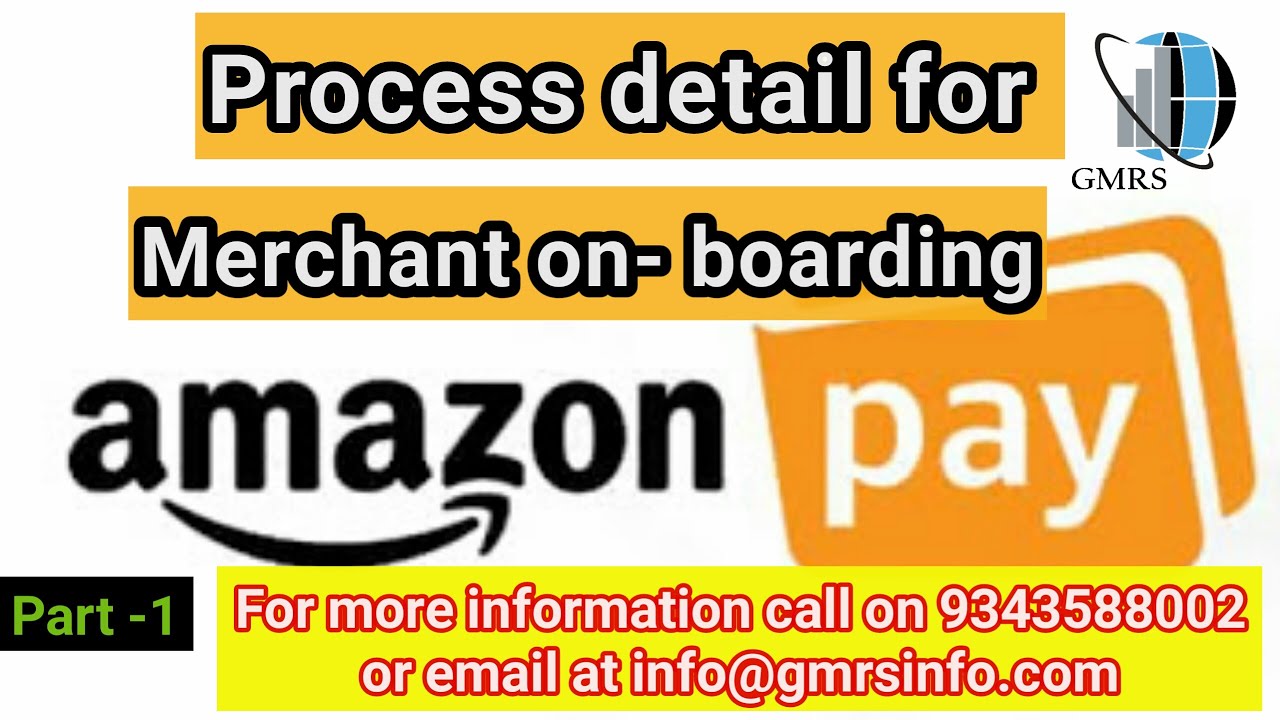 Amazon Pay for Merchant Onboarding Process Details - Training Part - 1