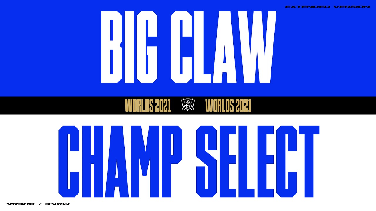 Worlds 2021 | Champ Select | Big Claw | Extended Version
