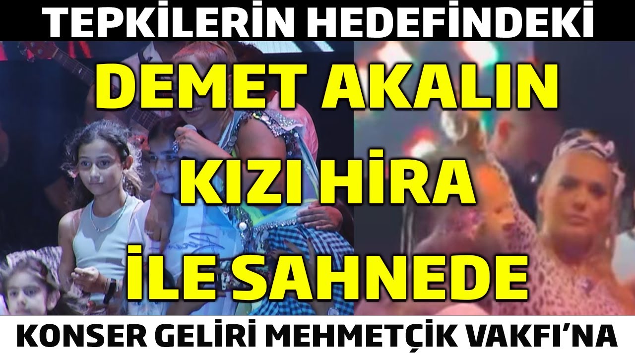 Tepkilerin Hedefindeki Demet Akalın , Kızı Hira İle Sahnede