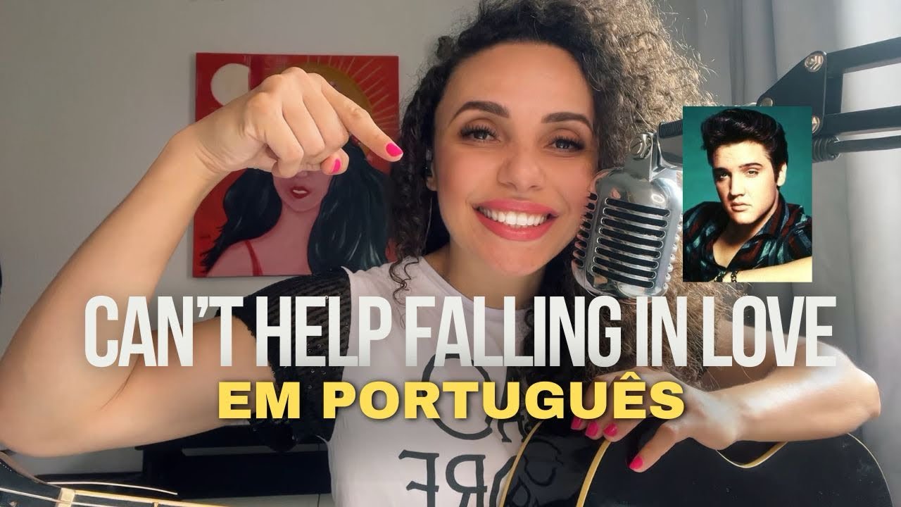 Can’t Help Falling in Love - Elvis Presley ( em português) por Regina Serafim