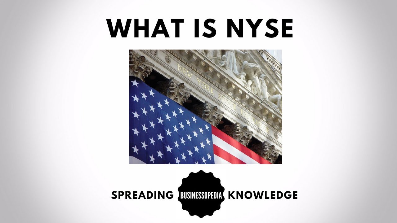 What is NYSE or New York Stock Exchange?