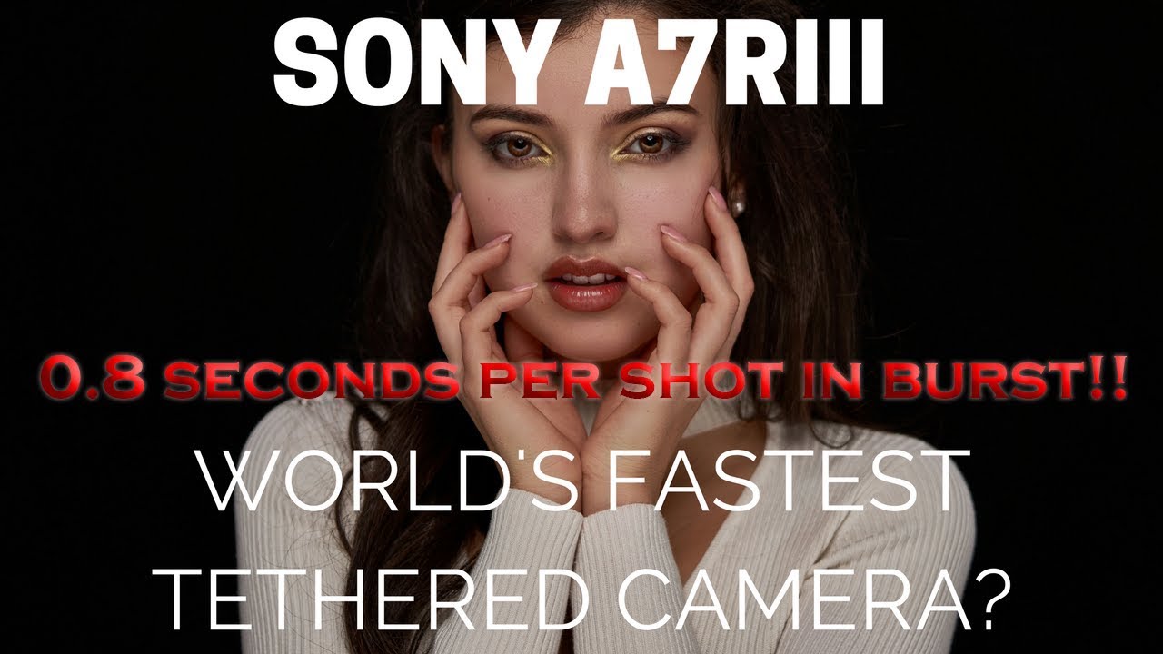 Sony a7RIII: Real World Testing During A Tethered Shoot