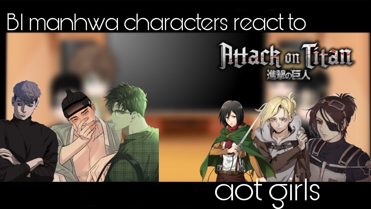 Bl manhwa characters react to aot girls [реакция яой манхв на девушек из аот]🌼