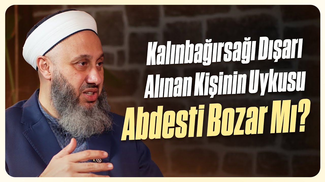 Kalınbağırsağı Dışarı Alınan Kişinin Uykusu Abdesti Bozar Mı? | Fatih Kalender Hoca