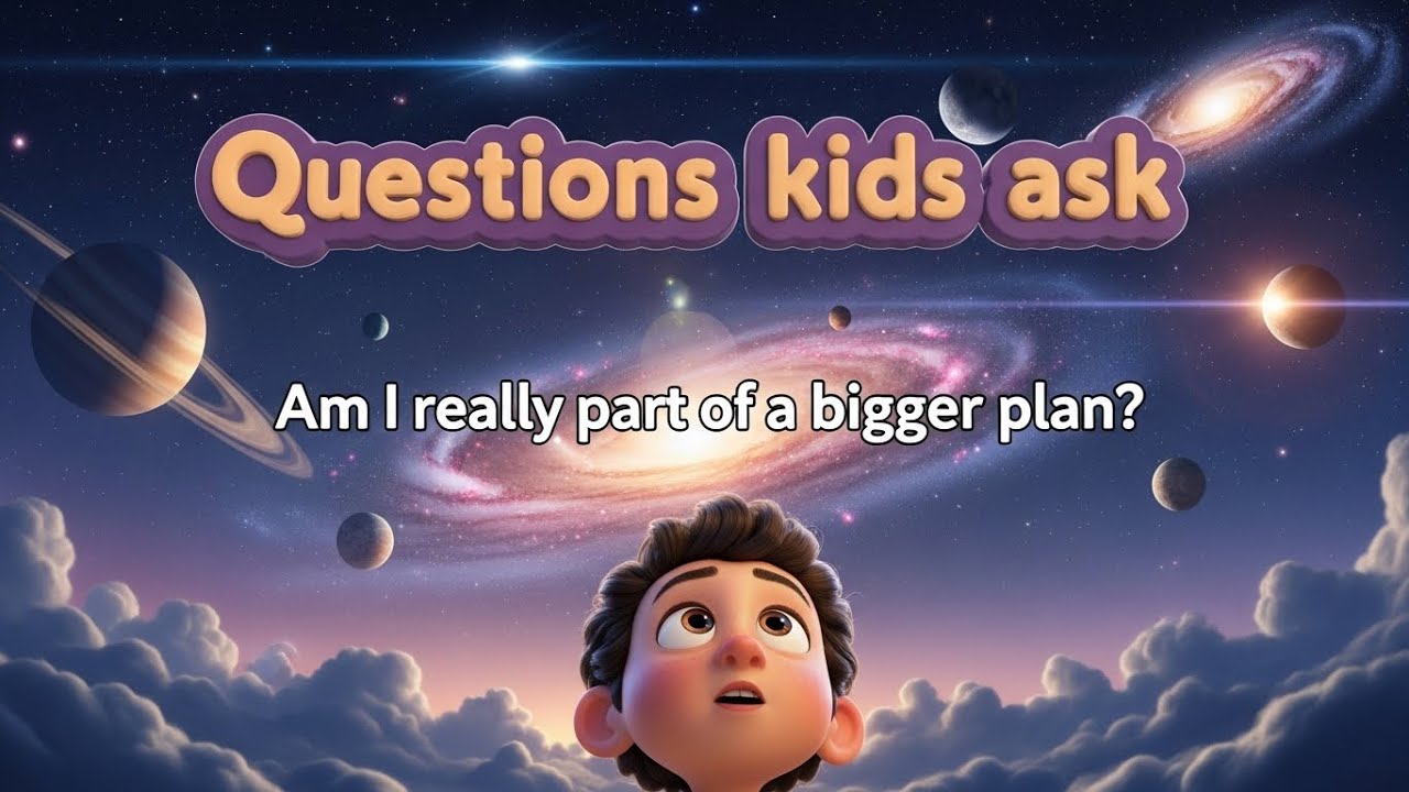 Questions kids ask about faith Am I really a part of a bigger plan Kids video