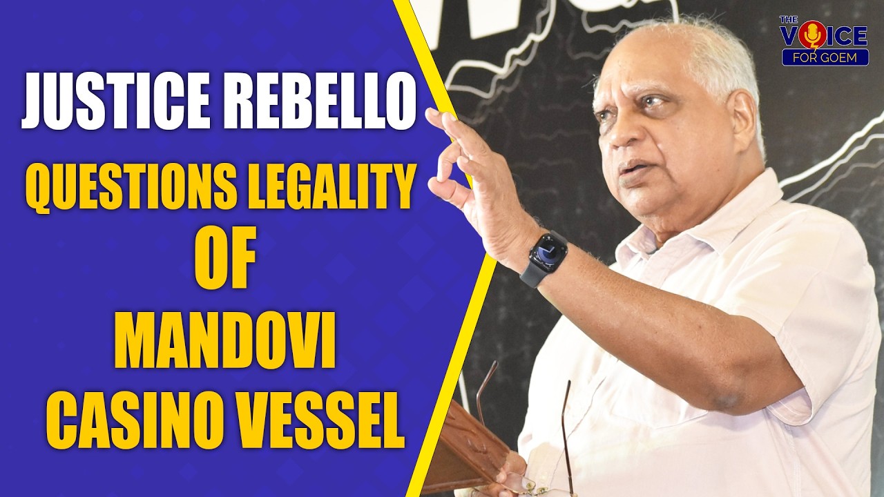 JUSTICE REBELLO QUESTIONS LEGALITY OF MANDOVI CASINO VESSEL