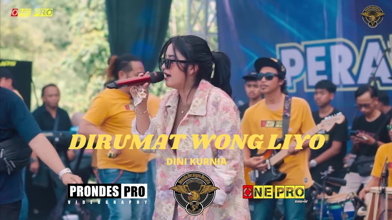 DINI KURNIA - DIRUMAT WONG LIYO || One Pro [ Live ] PEMUDA PERANGAN BERSATU