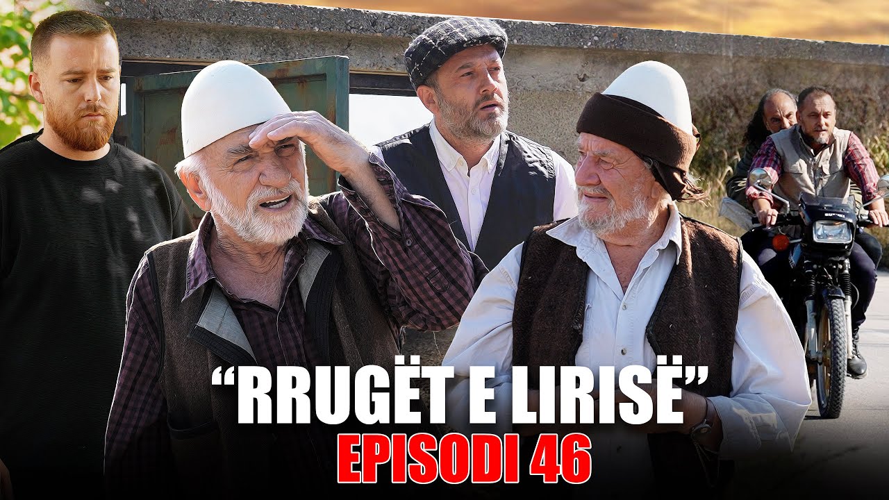 Rrugët e Lirisë - Episodi 46 (Tregime të Vjetra)