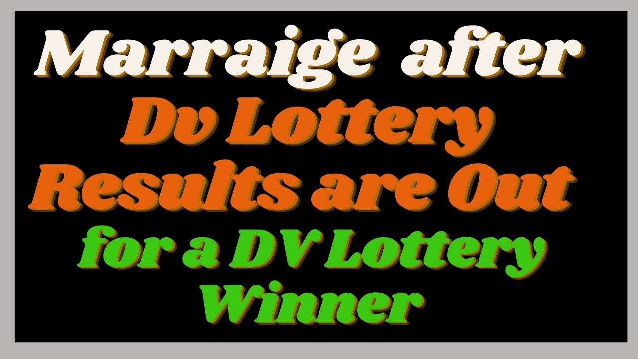 Married after Green Card DV Lottery Results are out and You are a Winner