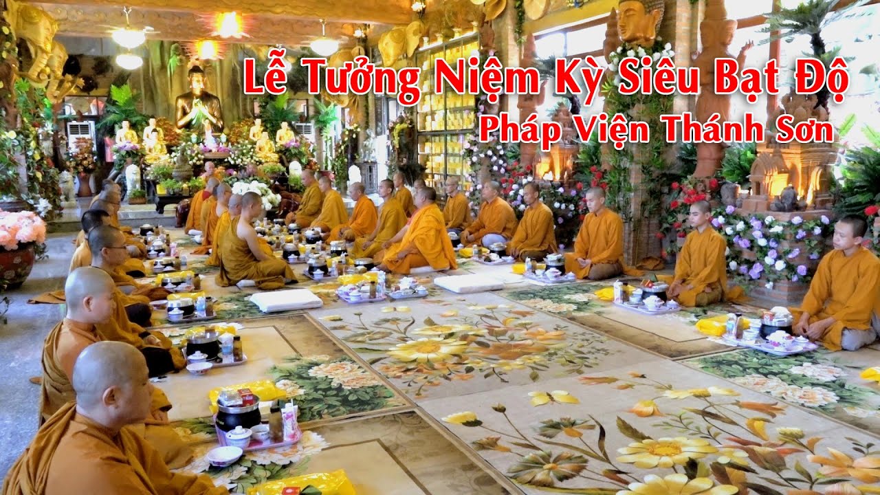 Pháp Viện Thánh Sơn | Lễ Tưởng Niệm Kỳ Siêu Bạt Độ | Sư Giác Khoan