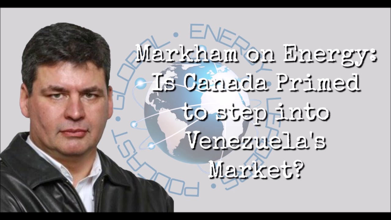 Episode 80 - Is Canada Primed to Step into Venezuela's Market? - Markham Hislop