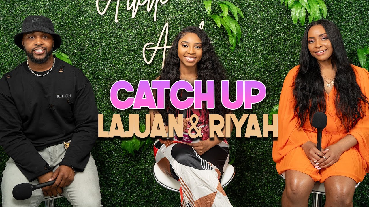 LaJuan and Riyah Catch Up | With Arlette Amuli