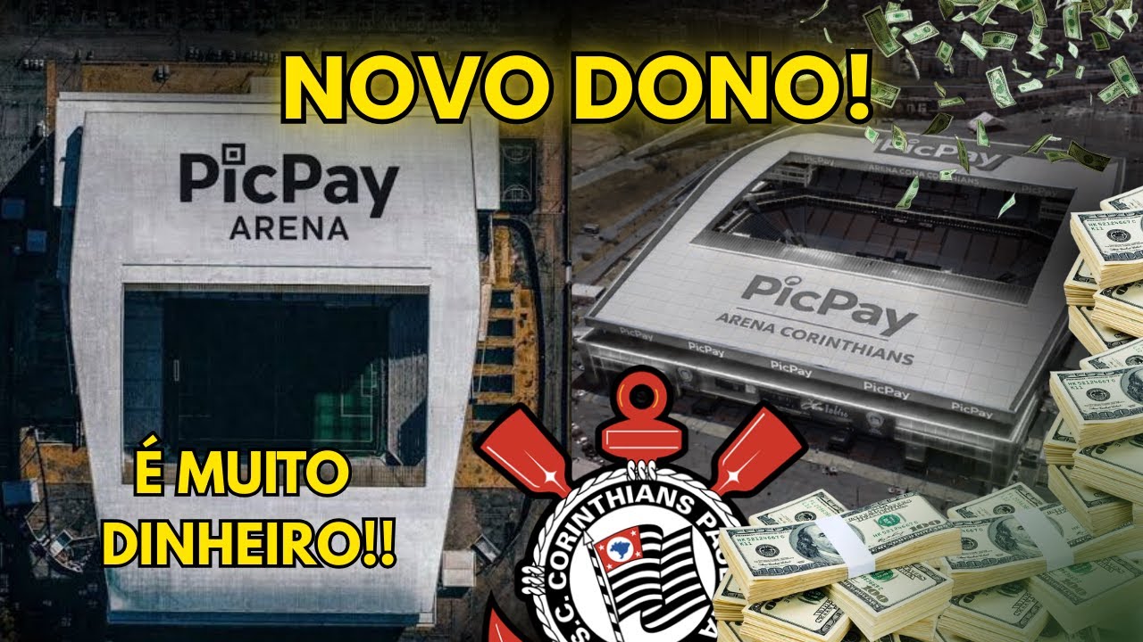 PICPAY ARENA? Corinthians negocia nova venda dos Naming Rights