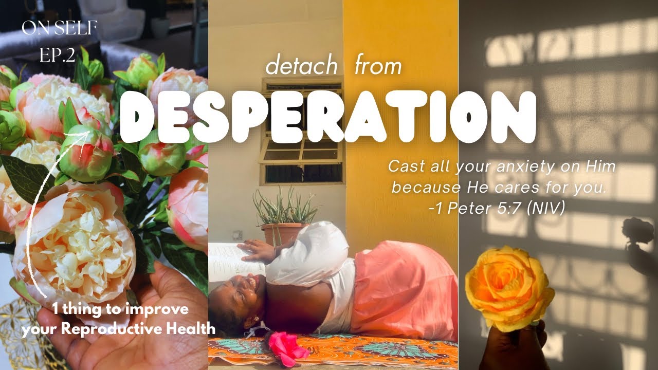 Detach from Desperation | 1 thing to Improve your Reproductive Health