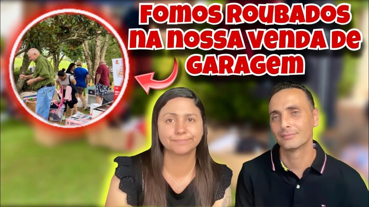 Fomos roubados na nossa venda de garagem!
