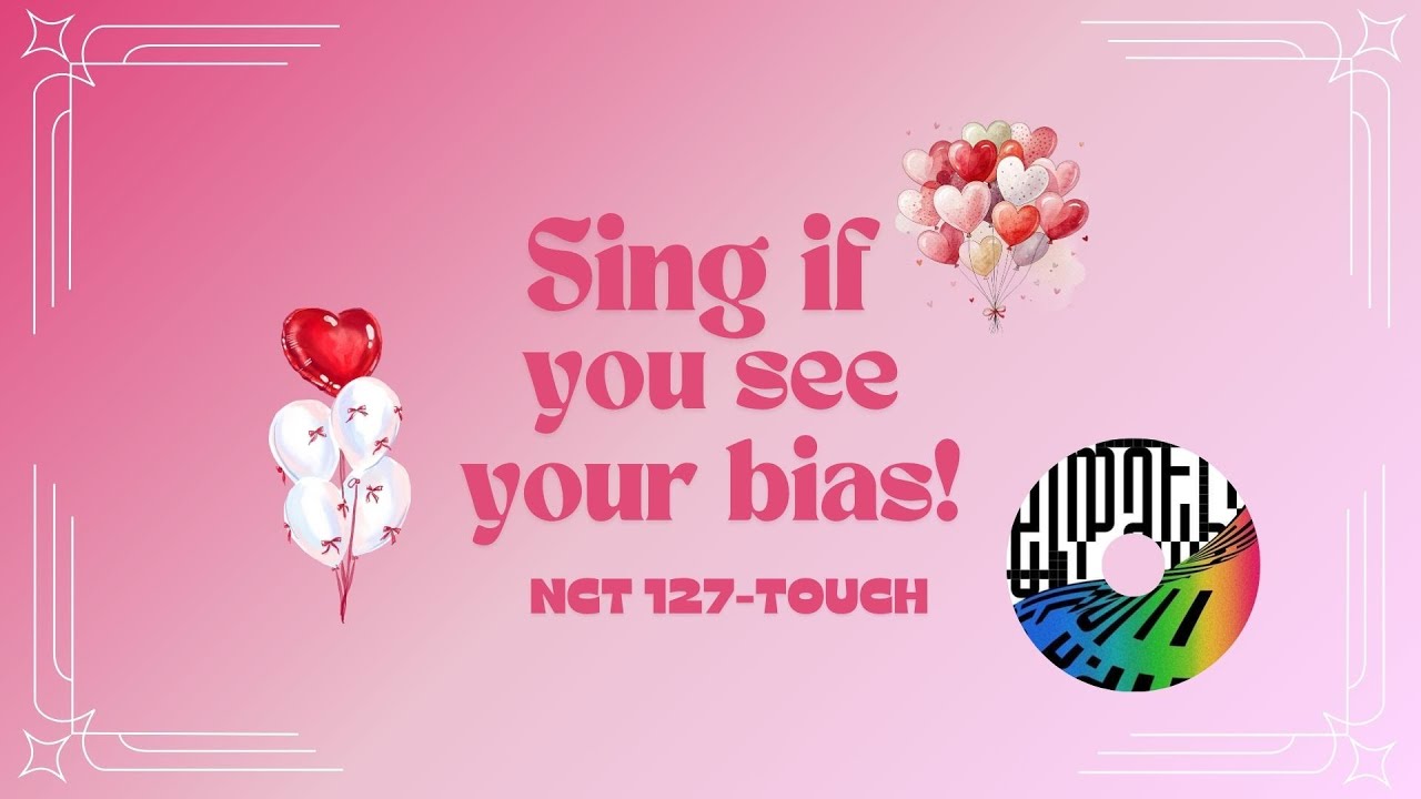 Sing if you see your bias! NCT 127 TOUCH