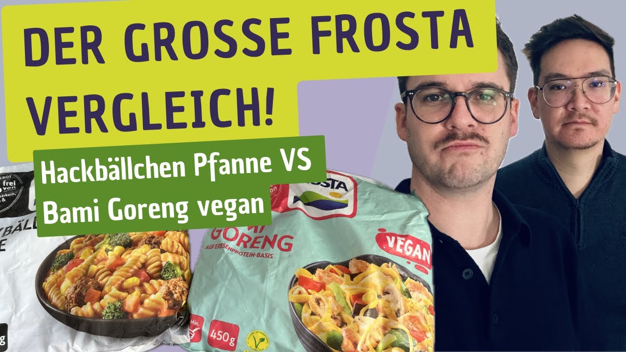 Frosta Bami Goreng Vegan & Hackfleischbällchenpfanne! Die Fertiggerichte im Test bei Timo und Thomas