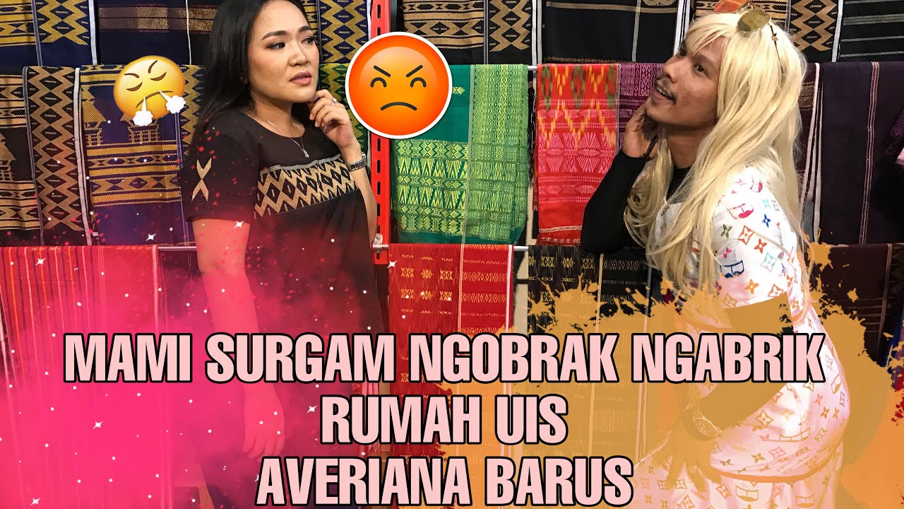 MAMI SURGAM NGOBRAK NGABRIK RUMAH UIS AVERIANA BARUS