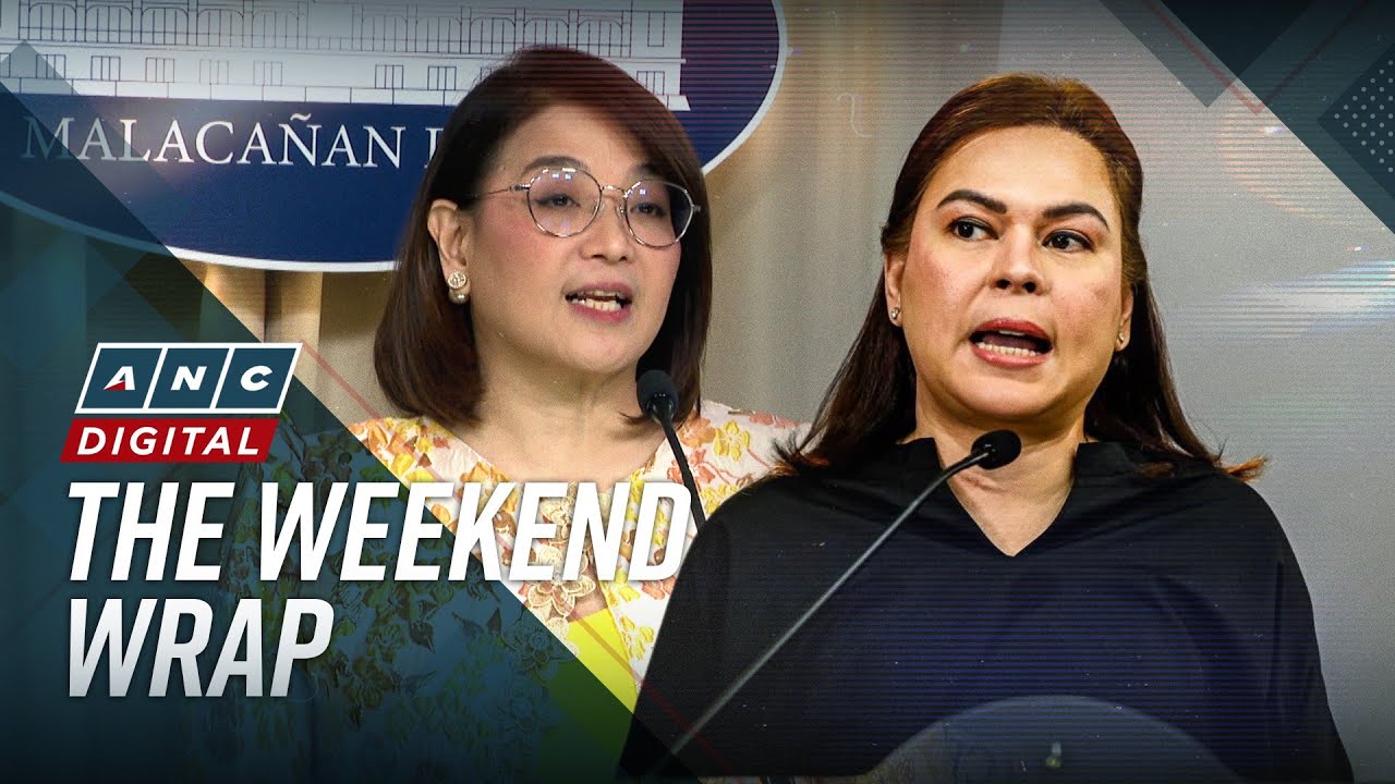 ANC's The Weekend Wrap: Palace, VP Sara trade barbs over Duterte arrest, war preparedness