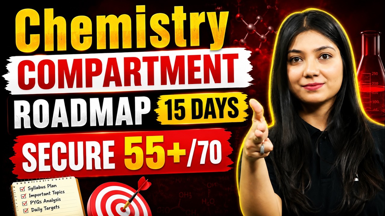 🔥 Class 12 Chemistry Compartment 2026 | 15 Days Roadmap to Score 55+/70 | By Ayushi Ma'am