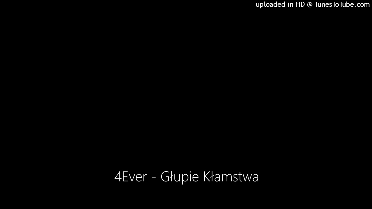 4Ever - Głupie Kłamstwa