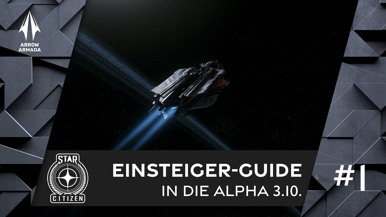 STAR CITIZEN 3.10. - Einsteiger-Guide #1 [Deutsch]
