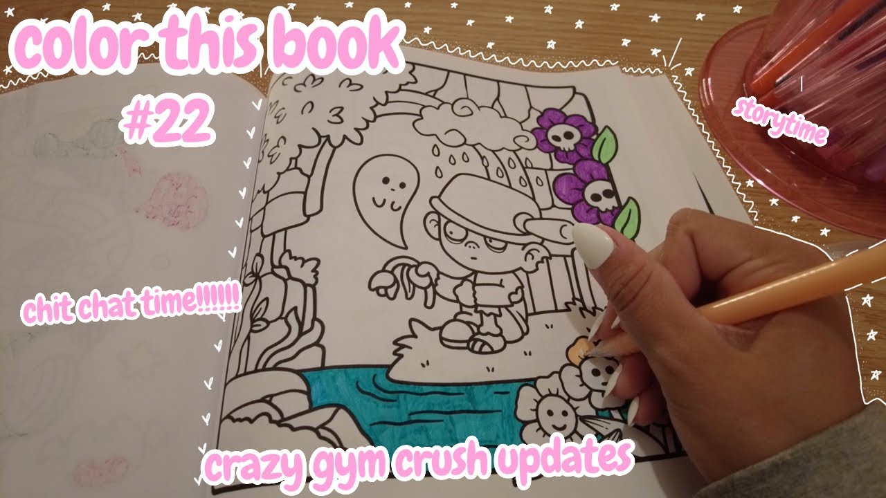 color this book #22: gym crush update storytime while I color