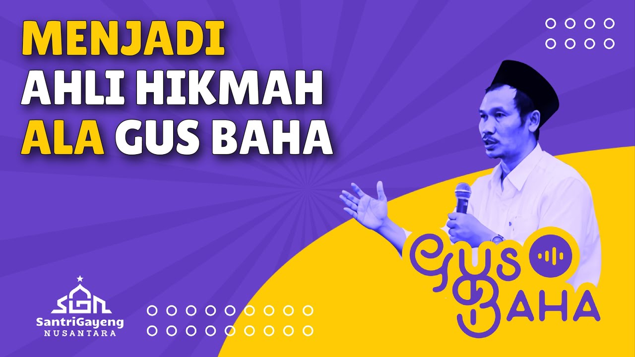 Menjadi Ahli Hikmah ala Gus Baha