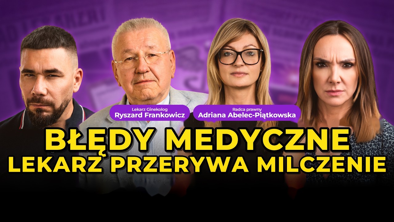 LEKARZ PRZERYWA MILCZENIE - BŁĘDY MEDYCZNE - DR RYSZARD FRANKOWICZ, ADRIANA ABELEC - PIĄTKOWSKA