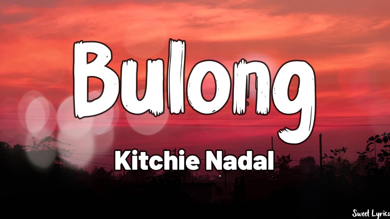 Bulong (Lyrics) - Kitchie Nadal