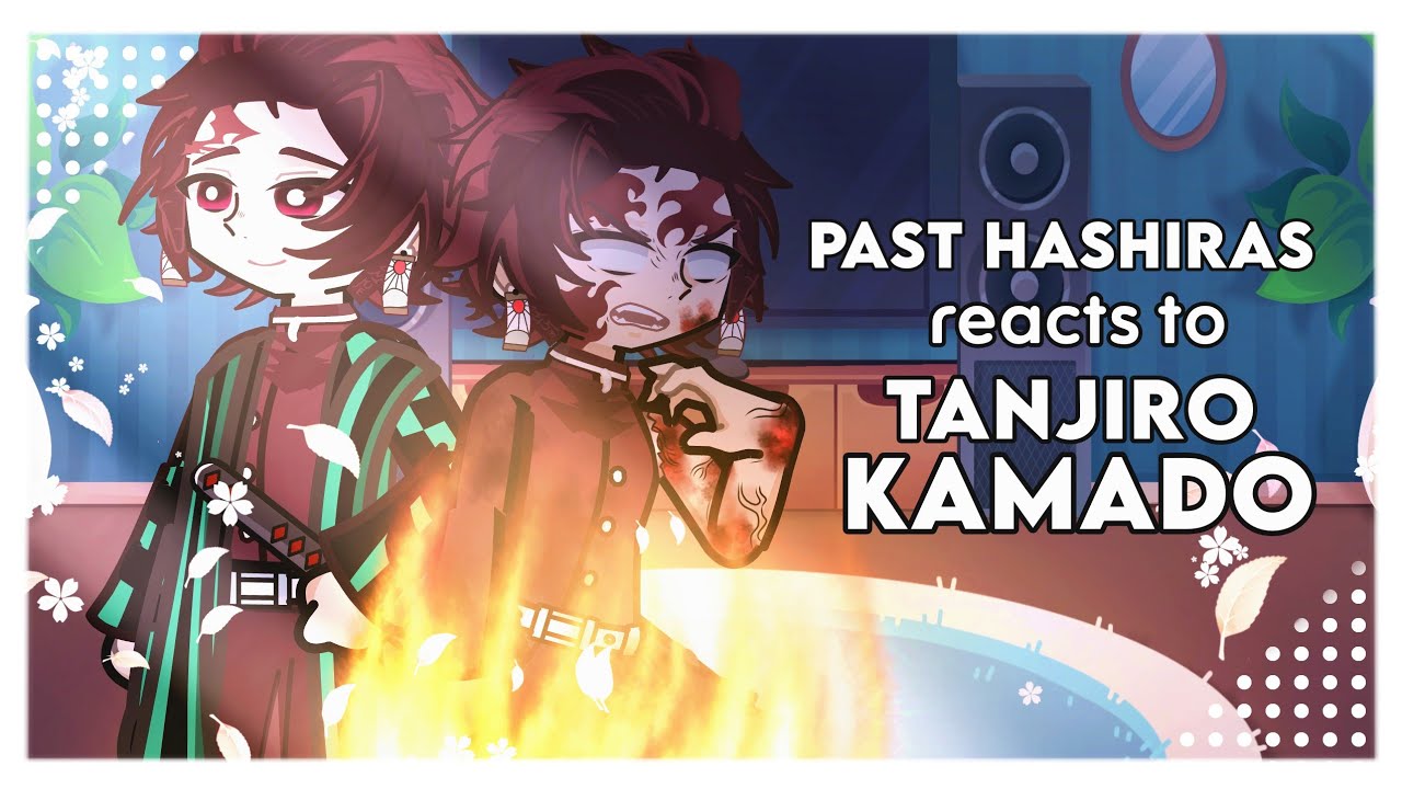 «⚔️👿»  PAST HASHIRAS reacts to TANJIRO KAMADO || Manga Spoilers «⚔️👿»
