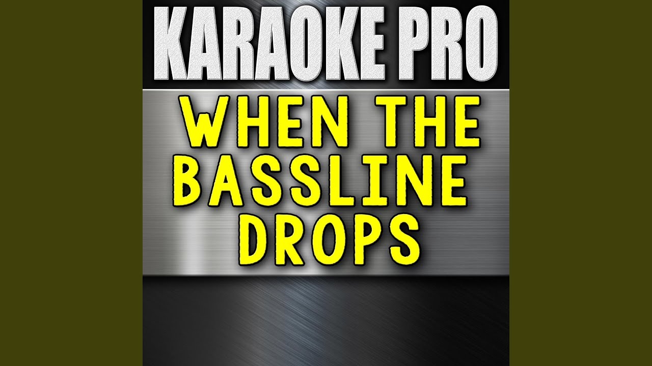 When The Bassline Drops (Originally Performed by Craig David & Big Narstie)