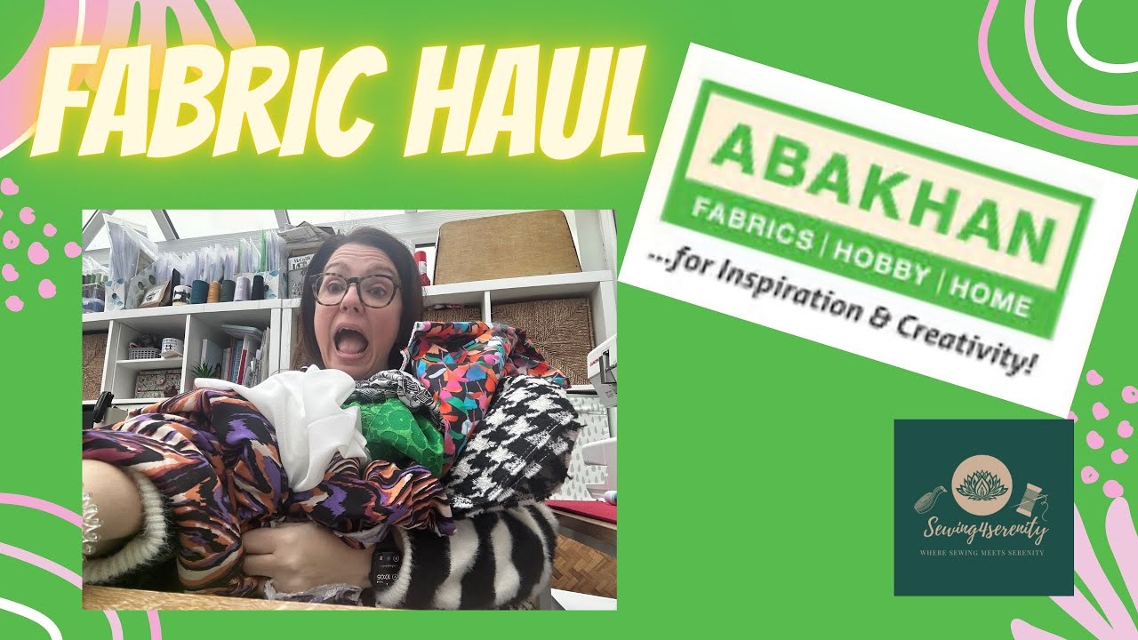 Abakhan Fabric Haul