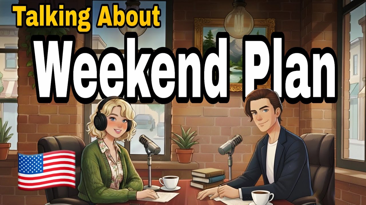 How to Talk About Weekend Plans in English | Real English Conversation