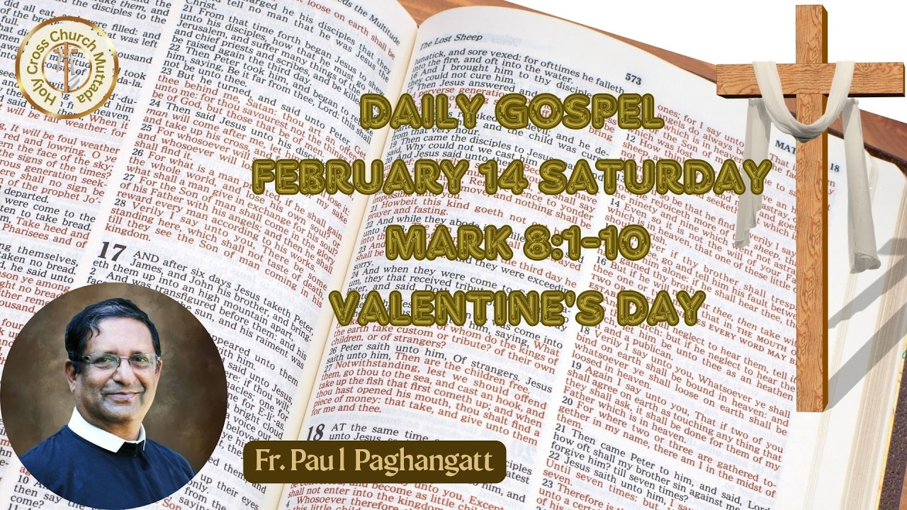 Daily Gospel. February 14, Saturday. Mark 8:1-10. Valentine's Day