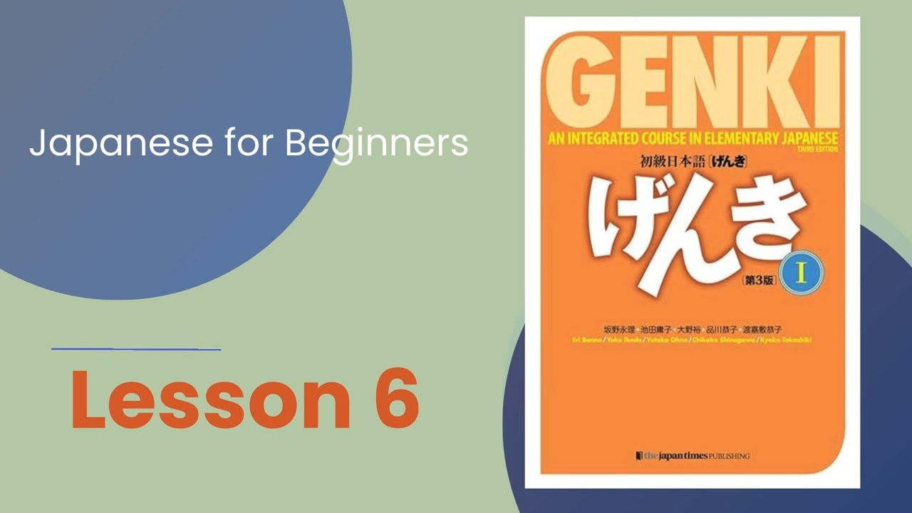 Genki 1 Lesson 6｜Japanese for beginners｜JLPT N5