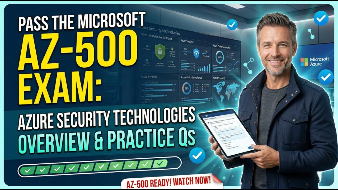 Pass the Microsoft AZ-500 Exam: Azure Security Technologies Overview & Practice Questions
