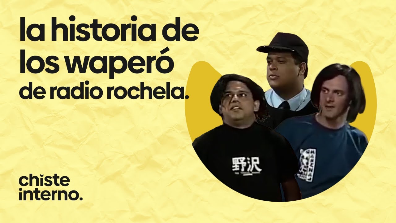 La historia de los Waper&oacute; de la Radio Rochela