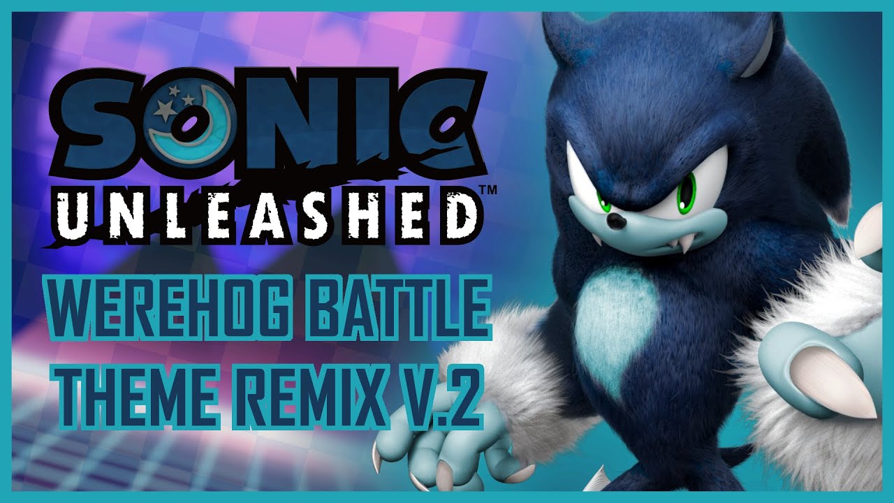 Werehog Battle Theme VGM Remix V.2 - Sonic Unleashed (Average Burgerboy)