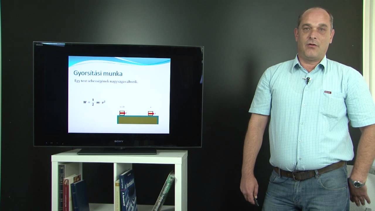 A munka, a munkavégzés,a hatásfok és a teljesítmény