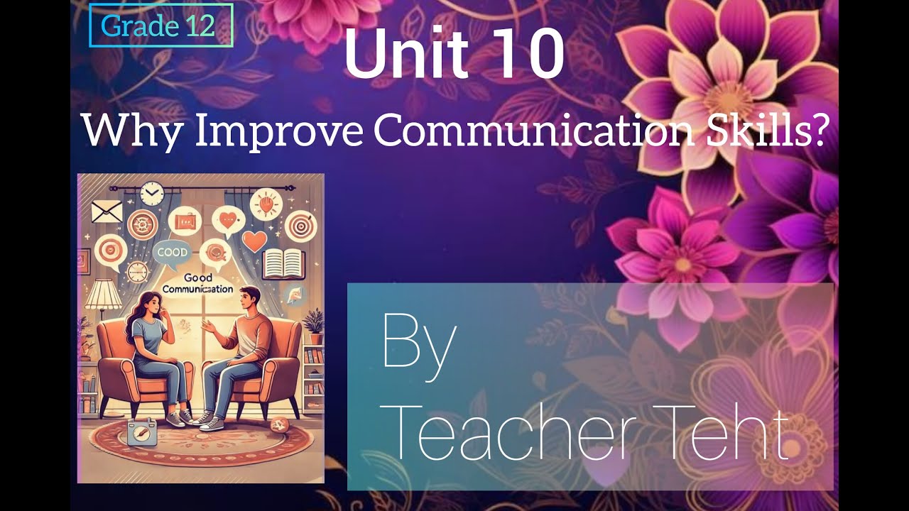 Unit 10 WHY IMPROVE COMMUNICATION SKILLS?