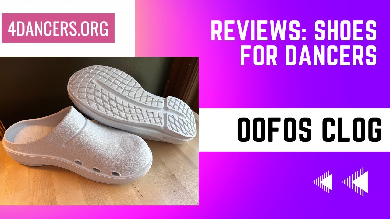 Recovery Shoes for Dancers: OOFOS Womens Clog Review