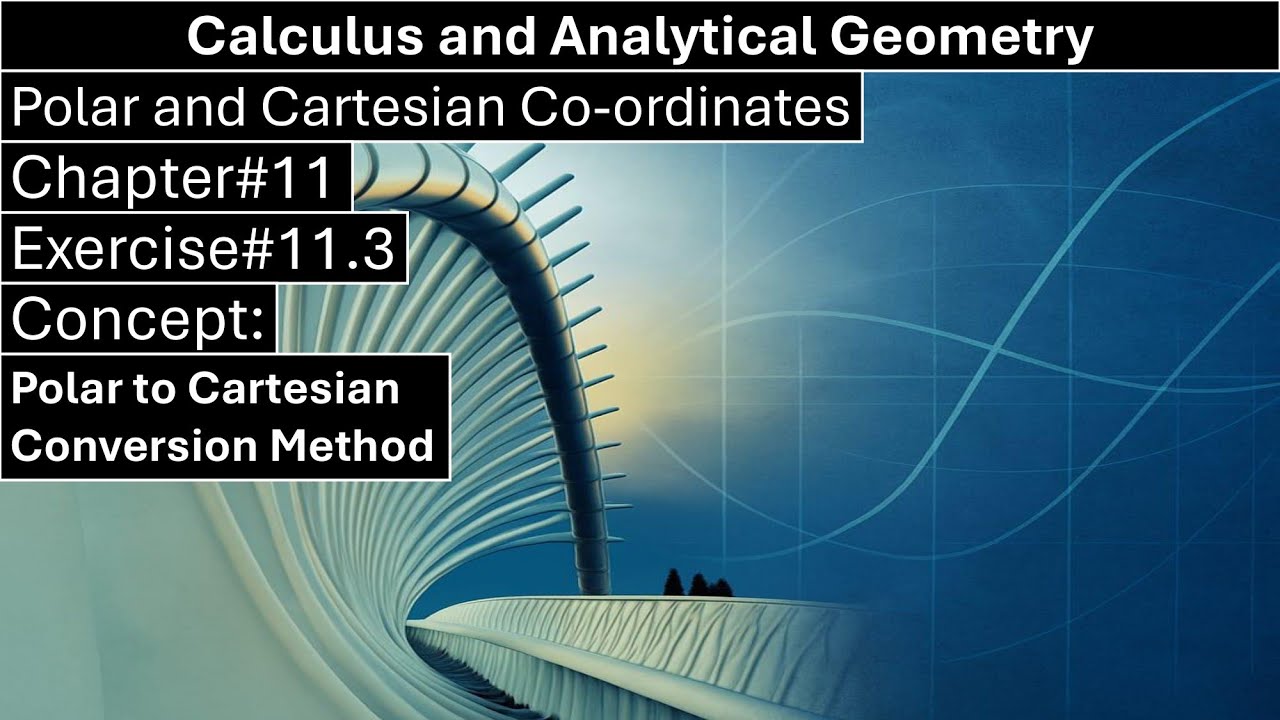 Thomas' Calculus | Chapter#11 | Ex#11.3 | Concept | Polar to Cartesian Conversion | George Thomas