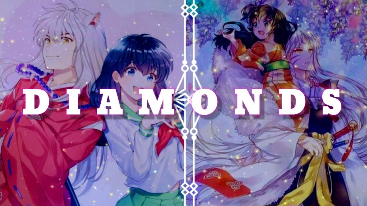 Inuyasha [AMV] // Diamonds (Regalo)